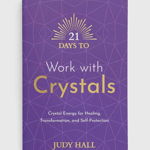 Hay House UK Ltd carte 21 Days to Work with Crystals, Judy Hall, Hay House UK Ltd