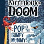 Pop of the Bumpy Mummy: A Branches Book (the Notebook of Doom '6)