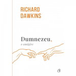 Dumnezeu, o amagire. Ed a III-a, revizuita - Richard Dawkins