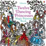 Twelve Magic Princesses Magic Painting Book Usborne, Usborne Books
