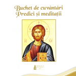 Buchet de cuvantari. Predici si meditatii