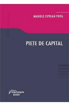 Piețe de capital - Paperback brosat - Ciprian Popa Manole - Hamangiu, 