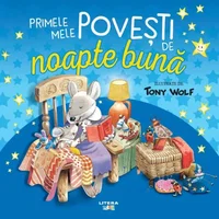 Primele mele povesti de noapte buna ilustrate de Tony Wolf, 