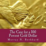 The Case for a 100 Percent Gold Dollar (Large Print Edition)