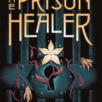 The Prison Healer, Paperback - Lynette Noni