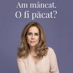 Am mâncat. O fi păcat? - Paperback brosat - Dr. Mihaela Bilic - Curtea Veche, 