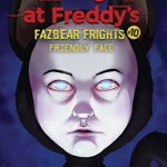 Friendly Face: An Afk Book (five Nights At Freddy's: Fazbear Frights #10), 10 - Scott Cawthon