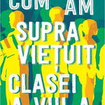 Cum am supravietuit clasei a VIII-a - Robert Ersten