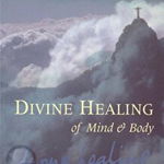 Divine Healing Of Mind & Body