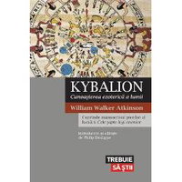 Kybalion. Cunoașterea ezoterică a lumii - William Walker Atkinson, Lifestyle Publishing