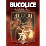 Bucolice. Georgice (Colecția Legendary books) - Paperback brosat - Publius Vergilius Maro - Gramar, 