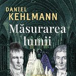 eBook Masurarea lumii - Daniel Kehlmann, Daniel Kehlmann