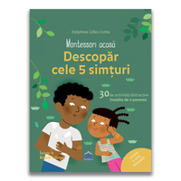 Montessori acasa: Descopera cele cinci simturi - 30 de activitati distractive insotite de o poveste - Didactica Publishing House, nobrand