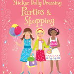 Carte pentru copii, Usborne, Sticker Dolly Dressing Parties & Shopping, 5+ ani