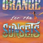 Orange for the Sunsets - Tina Athaide