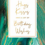 Felicitare - Gold Rush - Hugs Kisses and a Lot of Birthday Wishes | Artige, Artige