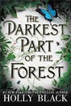 The Darkest Part of the Forest, Paperback - Holly Black