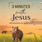3 Minutes with Jesus: 180 Devotions for Boys - Jean Fischer, Jean Fischer