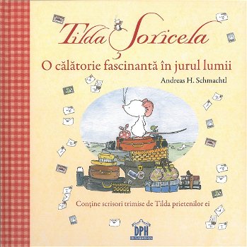 Tilda Soricela - O calatorie fascinanta in jurul lumii - Andreas H. Schmachtl - carte - DPH, DPH - Didactica Publishing House