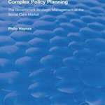 Complex Policy Planning. The Government Strategic Management of the Social Care Market