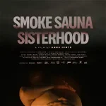 SMOKE SAUNA SISTERHOOD / SAUNA SECRETELOR 10 January 2024 Cinema Elvire Popesco, 