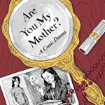 Are You My Mother': A Comic Drama