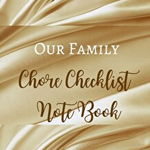 Our Family Chore Checklist Note Book - Luxury Cream Gold Brown Silk Smooth - Black White Interior - House Work 5 x 8 in - ***