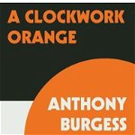 Clockwork Orange - Anthony Burgess, ed 2019