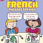Color & Learn Easy French Phrases for Kids (Dover Little Activity Books)