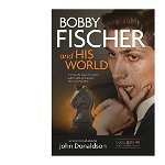 Carte: Bobby Fischer and His World - John Donaldson, Silman-James Press
