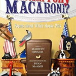 Who Named Their Pony Macaroni?: Poems About White House Pets