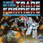 Unofficial Guide to Vintage Transformers: 1980s Through 1990s