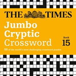 The Times Jumbo Cryptic Crossword Book 15: The World's Most Challenging Cryptic Crossword (The Times Crosswords)