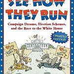 See How They Run: Campaign Dreams, Election Schemes, and the Race to the White House