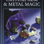 Cunningham's Encyclopedia of Crystal, Gem & Metal Magic (Cunningham's Encyclopedia, nr. 2)