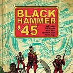 Black Hammer '45 de Jeff Lemire