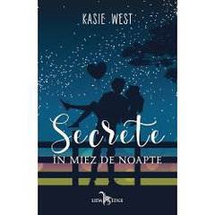 Secrete In Miez De Noapte - Kasie West Secrete In Miez De Noapte - Kasie West