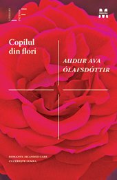 Copilul din flori - Audur Ava Olafsdottir