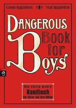 Dangerous Book for Boys (cbj Taschenbücher, nr. 22046)