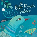 The Blue Bird's Palace: A Story from Russia