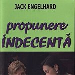 Propunere indecentă - Paperback brosat - Jack Engelhard - Orizonturi, 