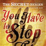 You Have to Stop This (The "Secret" Series)