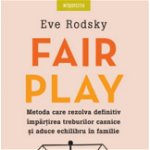 Fair Play. Metoda care rezolva definitiv impartirea treburilor casnice si aduce echilibru in familie - Eve Rodsky, Litera