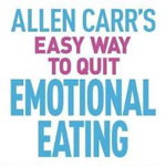Allen Carr's Easy Way to Quit Emotional Eating (Allen Carr's Easyway)