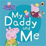 Peppa Pig: My Daddy and Me, Penguin Random House Childrens UK