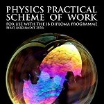 Physics Practical Scheme of Work - For Use with the Ib Diploma Programme: First Assessment 2016