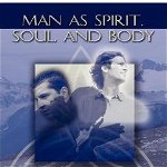 Man as Spirit, Soul, and Body: A Study of Biblical Psychology - John B. Woodward, John B. Woodward