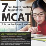 7 Full-Length MCAT Practice Tests 5 in the Book and 2 Online 1610 MCAT Practice Questions Based on the Aamc Format 9781927338445