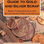 The Beginner's Guide to Gold and Silver Scrap