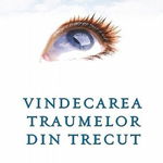 Vindecarea traumelor din trecut